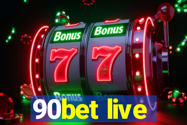 90bet live